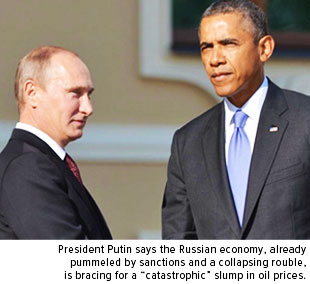President Putin says the Russian economy, already pomeled by sanctions and a collapsing rouble, is bracing for a catastrophic slump in oil prices.