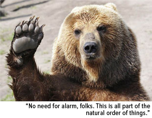 "No need for alarm, folks. This is all part of the natural order of things."