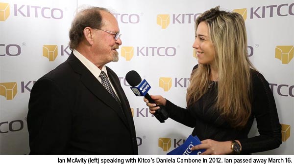 Ian McAvity speaking with Kitco's Daniela Cambone in 2012. Ian passed away March 16.